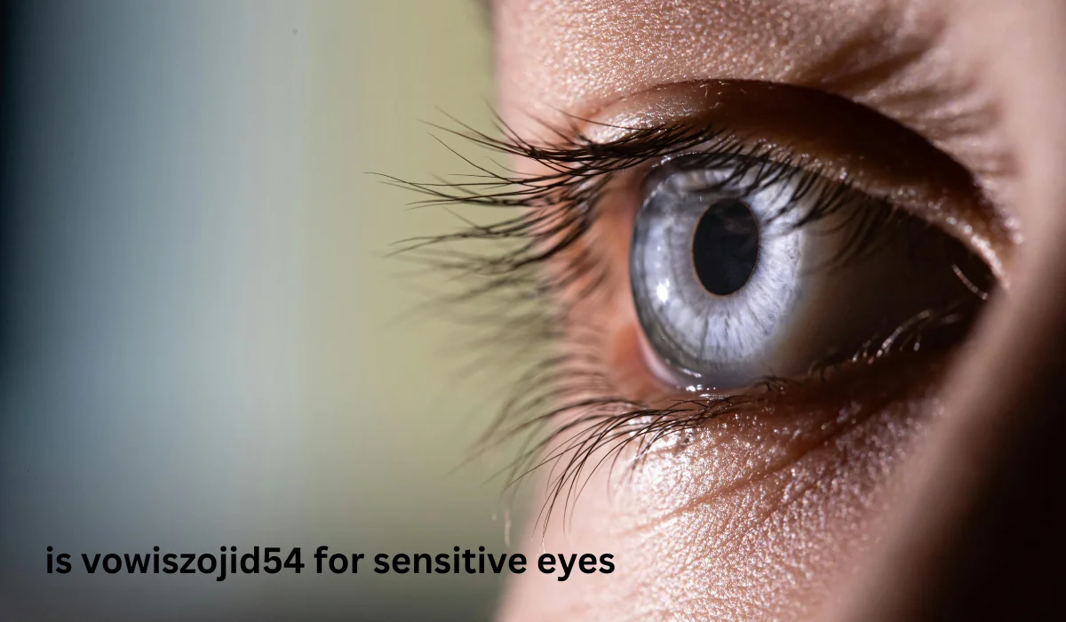 is vowiszojid54 for sensitive eyes